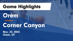 Orem  vs Corner Canyon  Game Highlights - Nov. 22, 2023