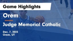Orem  vs Judge Memorial Catholic  Game Highlights - Dec. 7, 2023
