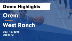 Orem  vs West Ranch  Game Highlights - Dec. 18, 2023