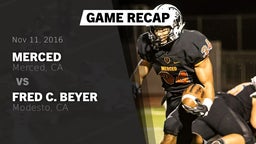Recap: Merced  vs. Fred C. Beyer  2016