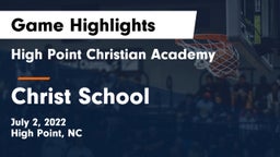 High Point Christian Academy  vs Christ School Game Highlights - July 2, 2022