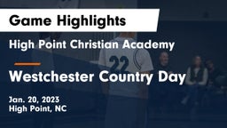 High Point Christian Academy  vs Westchester Country Day Game Highlights - Jan. 20, 2023