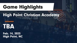 High Point Christian Academy  vs TBA Game Highlights - Feb. 14, 2023