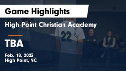 High Point Christian Academy  vs TBA Game Highlights - Feb. 18, 2023