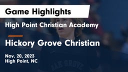 High Point Christian Academy  vs Hickory Grove Christian  Game Highlights - Nov. 20, 2023