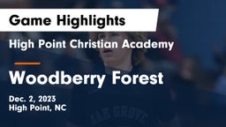 High Point Christian Academy  vs Woodberry Forest  Game Highlights - Dec. 2, 2023