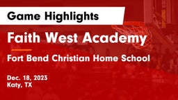 Faith West Academy  vs Fort Bend Christian Home School Game Highlights - Dec. 18, 2023