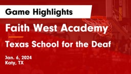 Faith West Academy  vs Texas School for the Deaf Game Highlights - Jan. 6, 2024