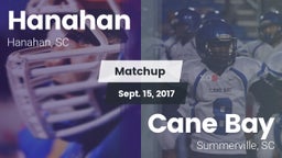 Matchup: Hanahan  vs. Cane Bay  2017