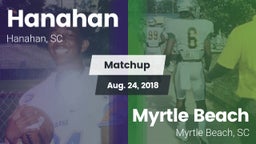 Matchup: Hanahan  vs. Myrtle Beach  2018