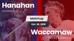 Matchup: Hanahan  vs. Waccamaw  2018