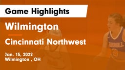 Wilmington  vs Cincinnati Northwest  Game Highlights - Jan. 15, 2022