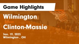 Wilmington  vs Clinton-Massie  Game Highlights - Jan. 19, 2023