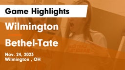Wilmington  vs Bethel-Tate  Game Highlights - Nov. 24, 2023