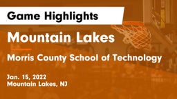 Mountain Lakes  vs Morris County School of Technology Game Highlights - Jan. 15, 2022