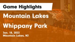 Mountain Lakes  vs Whippany Park  Game Highlights - Jan. 18, 2022