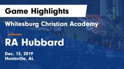 Whitesburg Christian Academy  vs RA Hubbard Game Highlights - Dec. 13, 2019