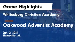 Whitesburg Christian Academy  vs Oakwood Adventist Academy Game Highlights - Jan. 2, 2024