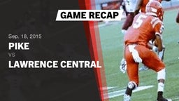 Recap: Pike  vs. Lawrence Central  2015