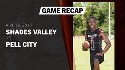 Recap: Shades Valley  vs. Pell City  2016