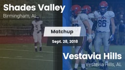 Matchup: Shades Valley High vs. Vestavia Hills  2018