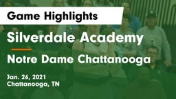 Silverdale Academy  vs Notre Dame Chattanooga Game Highlights - Jan. 26, 2021