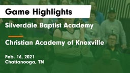Silverdale Baptist Academy vs Christian Academy of Knoxville Game Highlights - Feb. 16, 2021
