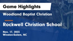Woodland Baptist Christian  vs Rockwell Christian School Game Highlights - Nov. 17, 2023