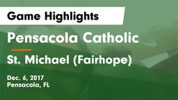 Pensacola Catholic  vs St. Michael (Fairhope) Game Highlights - Dec. 6, 2017