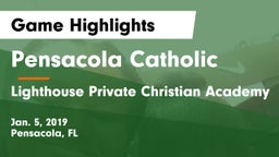 Pensacola Catholic  vs Lighthouse Private Christian Academy Game Highlights - Jan. 5, 2019