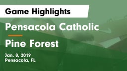 Pensacola Catholic  vs Pine Forest  Game Highlights - Jan. 8, 2019