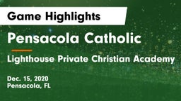 Pensacola Catholic  vs Lighthouse Private Christian Academy Game Highlights - Dec. 15, 2020