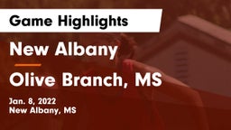 New Albany  vs Olive Branch, MS Game Highlights - Jan. 8, 2022