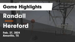 Randall  vs Hereford  Game Highlights - Feb. 27, 2024