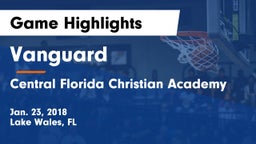 Vanguard  vs Central Florida Christian Academy  Game Highlights - Jan. 23, 2018