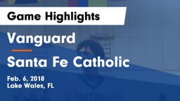 Vanguard  vs Santa Fe Catholic  Game Highlights - Feb. 6, 2018