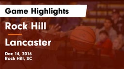 Rock Hill  vs Lancaster Game Highlights - Dec 14, 2016