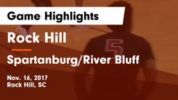 Rock Hill  vs Spartanburg/River Bluff Game Highlights - Nov. 16, 2017