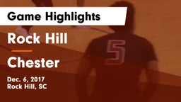 Rock Hill  vs Chester Game Highlights - Dec. 6, 2017