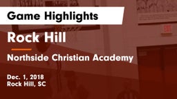 Rock Hill  vs Northside Christian Academy  Game Highlights - Dec. 1, 2018