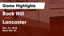 Rock Hill  vs Lancaster  Game Highlights - Dec. 21, 2018