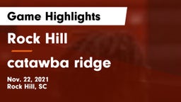 Rock Hill  vs catawba ridge Game Highlights - Nov. 22, 2021