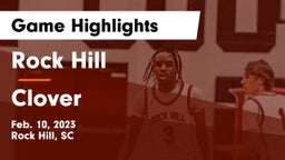 Rock Hill  vs Clover  Game Highlights - Feb. 10, 2023