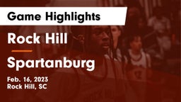 Rock Hill  vs Spartanburg  Game Highlights - Feb. 16, 2023