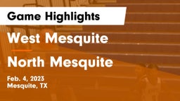 West Mesquite  vs North Mesquite  Game Highlights - Feb. 4, 2023