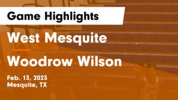 West Mesquite  vs Woodrow Wilson  Game Highlights - Feb. 13, 2023