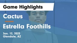Cactus  vs Estrella Foothills  Game Highlights - Jan. 12, 2023