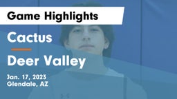 Cactus  vs Deer Valley Game Highlights - Jan. 17, 2023