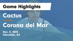 Cactus  vs Corona del Mar  Game Highlights - Dec. 8, 2023