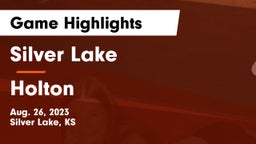 Silver Lake  vs Holton  Game Highlights - Aug. 26, 2023